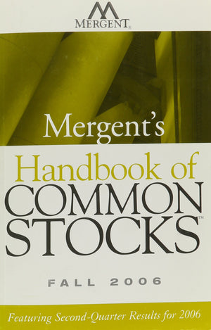 Mergent's Handbook of Common Stocks Fall 2006: Featuring SecondQuarter Results for 2006,Used