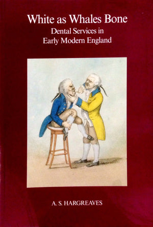 White as Whales Bone: Dental Services in Early Modern England (MANEY MAIN PUBLICATIONS),Used
