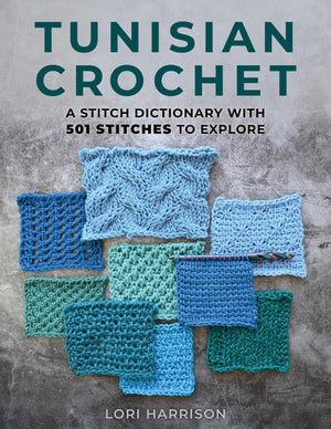 Tunisian Crochet: A Stitch Dictionary With 501 Stitches To Explore