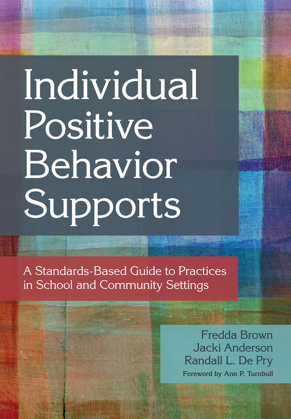 Individual Positive Behavior Supports: A StandardsBased Guide to Practices in School and Community Settings,Used