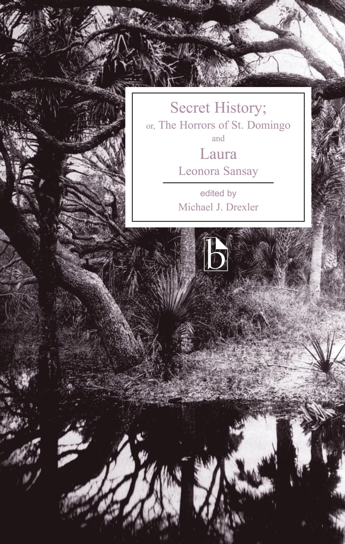 Secret History: or, The Horrors of St. Domingo and Laura,Used