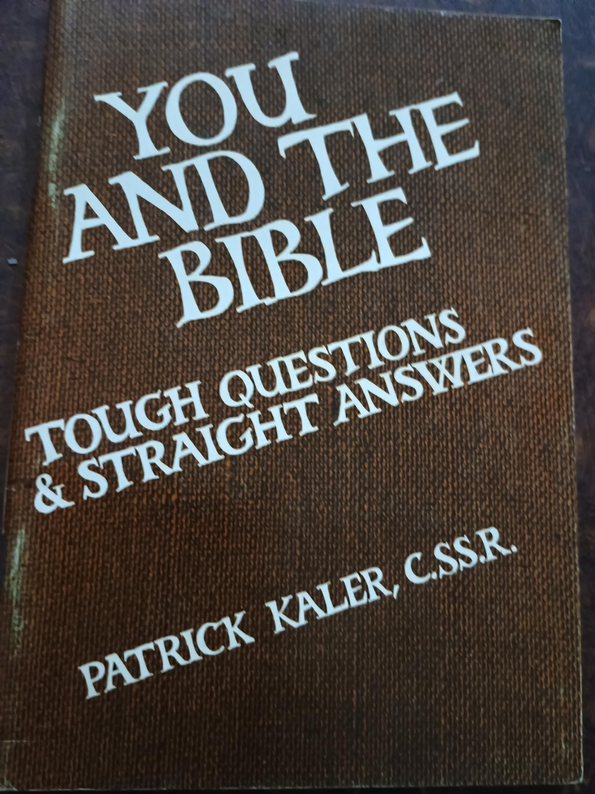 You and the Bible: Tough Questions and Straight Answers,Used