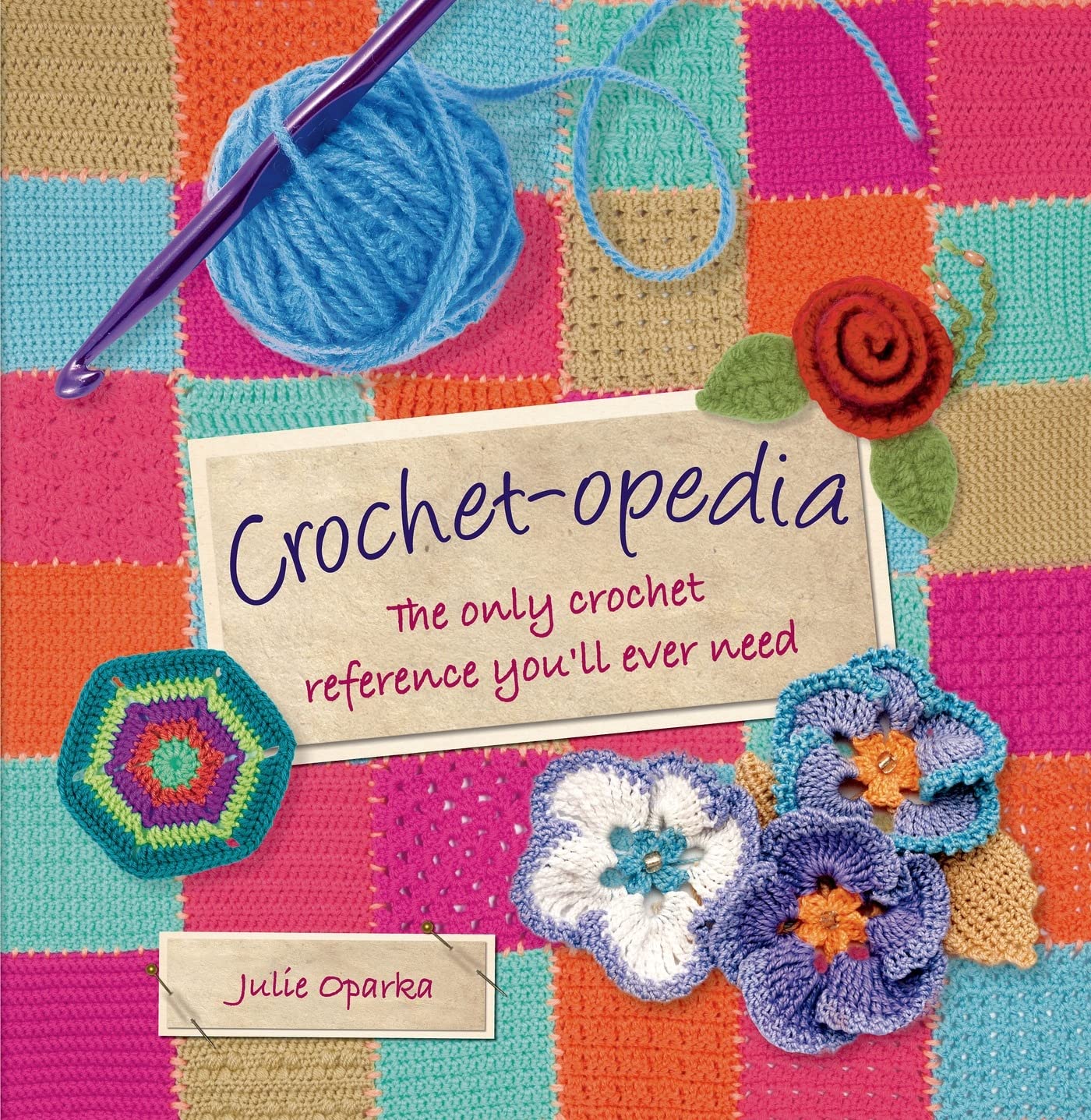 Crochetopedia: The Only Crochet Reference You'll Ever Need (Knit & Crochet),New