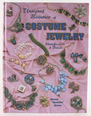 Unsigned Beauties Of Costume Jewelry: Identification & Values,New