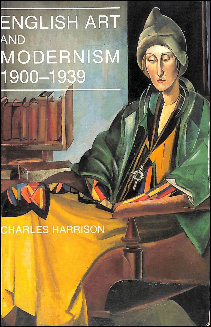English Art And Modernism 19001939,Used