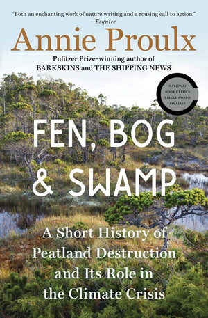 Fen, Bog And Swamp: A Short History Of Peatland Destruction And Its Role In The Climate Crisis,Used