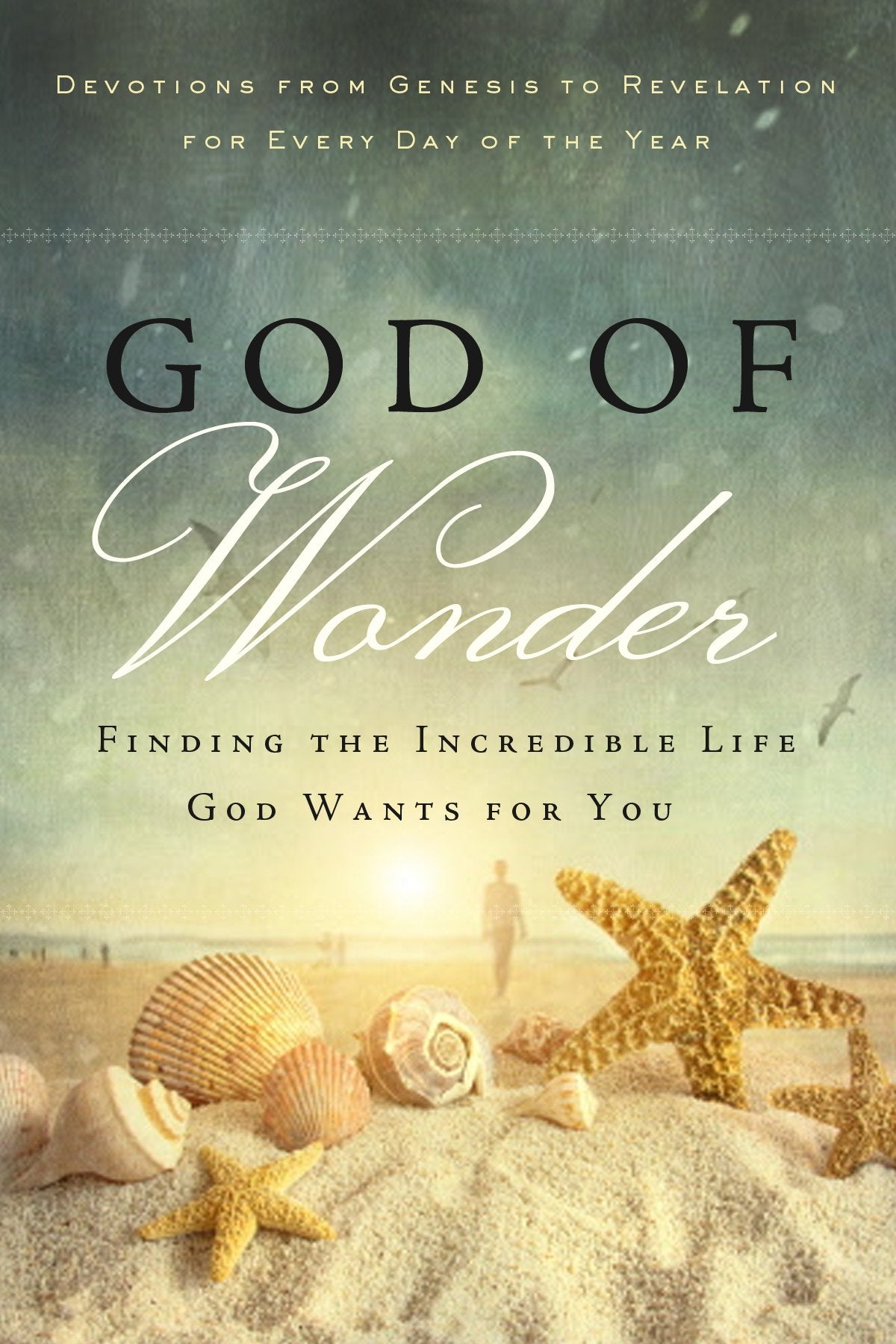 God Of Wonder: Finding The Incredible Life God Wants For You,Used