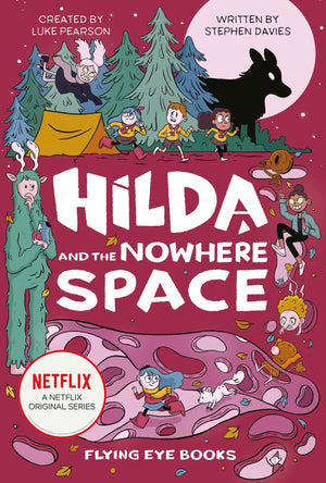 Hilda And The Nowhere Space: Hilda Netflix Tiein 3 (Hilda Tiein)