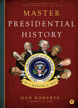 Master Presidential History In 1 Minute A Day