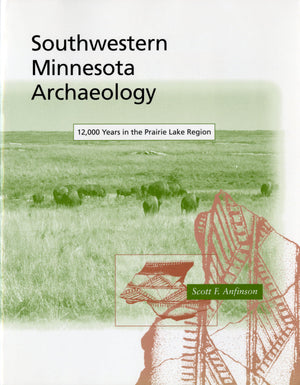 Southwestern Minnesota Archaelogy (Minnesota Prehistoric Archaeology),New