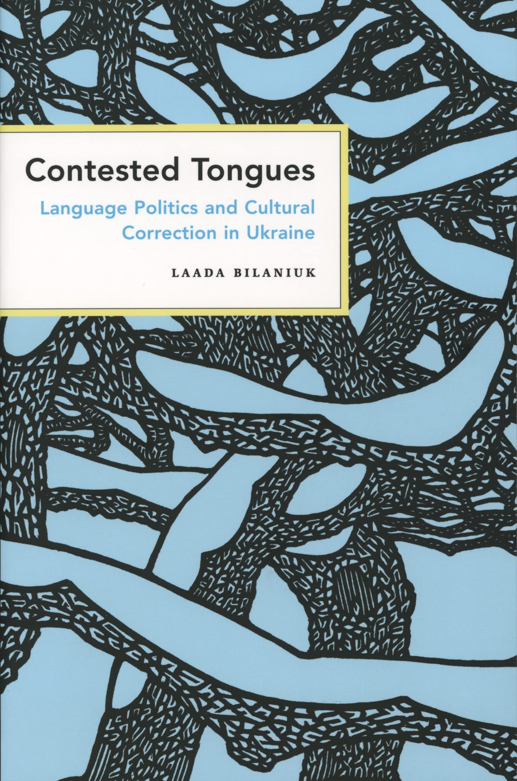Contested Tongues: Language Politics and Cultural Correction in Ukraine (Culture and Society after Socialism),Used