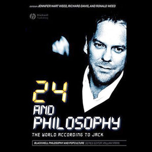 24 and Philosophy: The World According to Jack,New