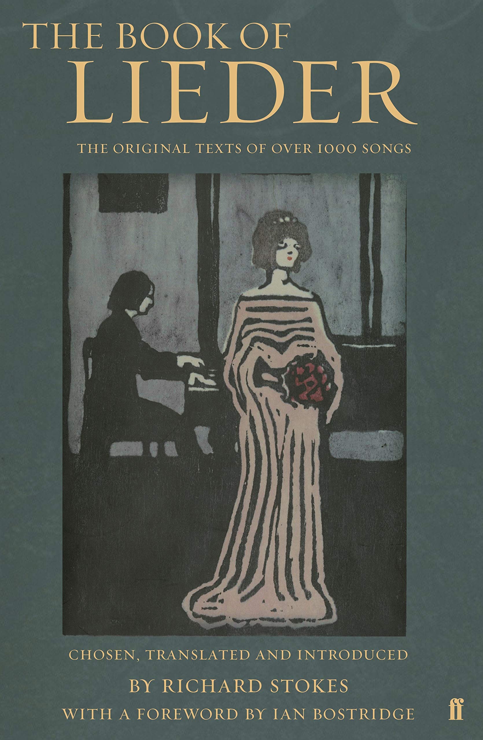 The Book Of Lieder: The Original Text Of Over 1000 Songs By Bostridge, Ian, Stokes, Richard (2005) Hardcover,New