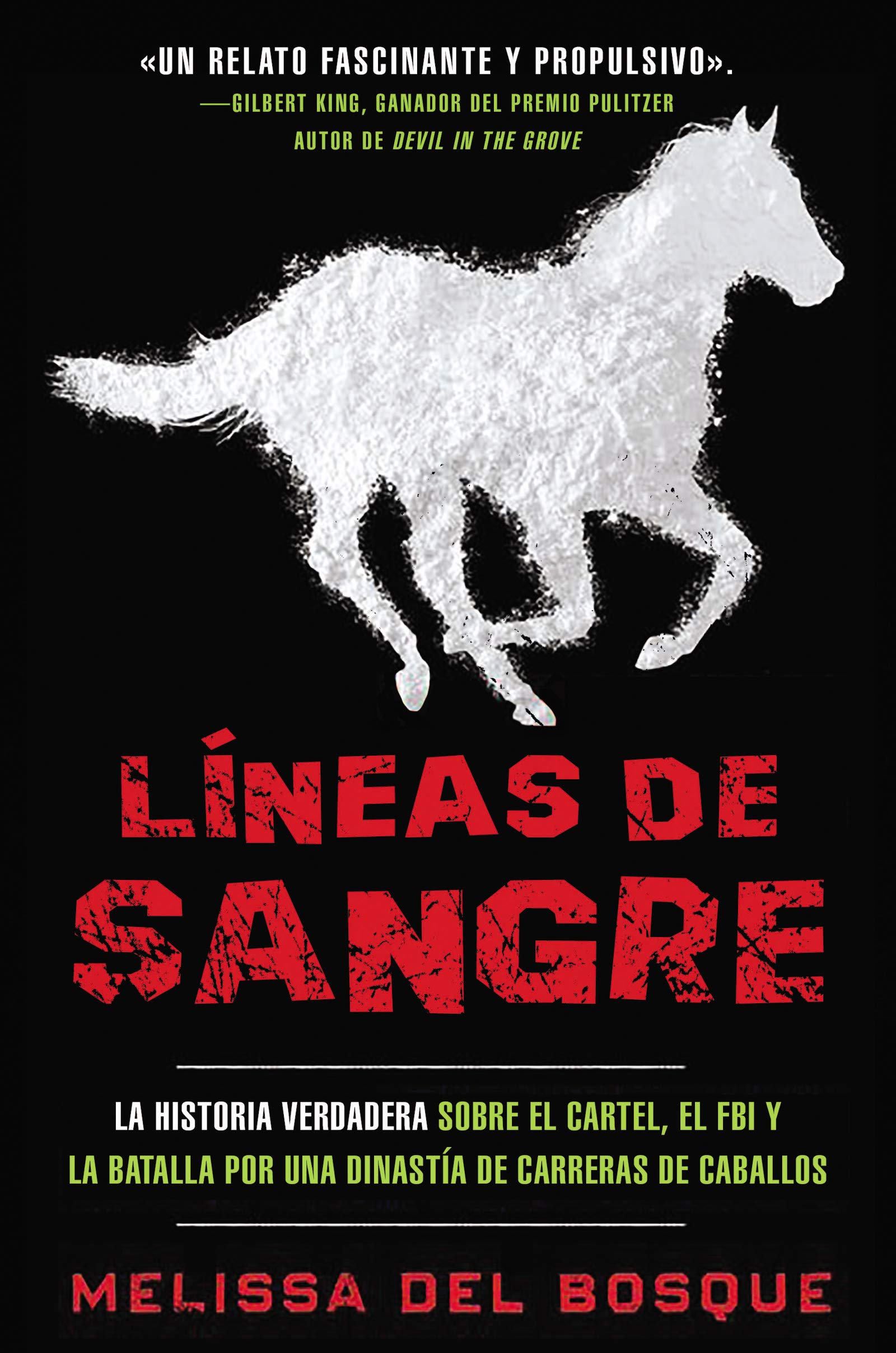 Lneas de sangre: La historia verdadera sobre el cartel, el FBI y la batalla por una dinasta de carreras de caballos (Spanish,Used