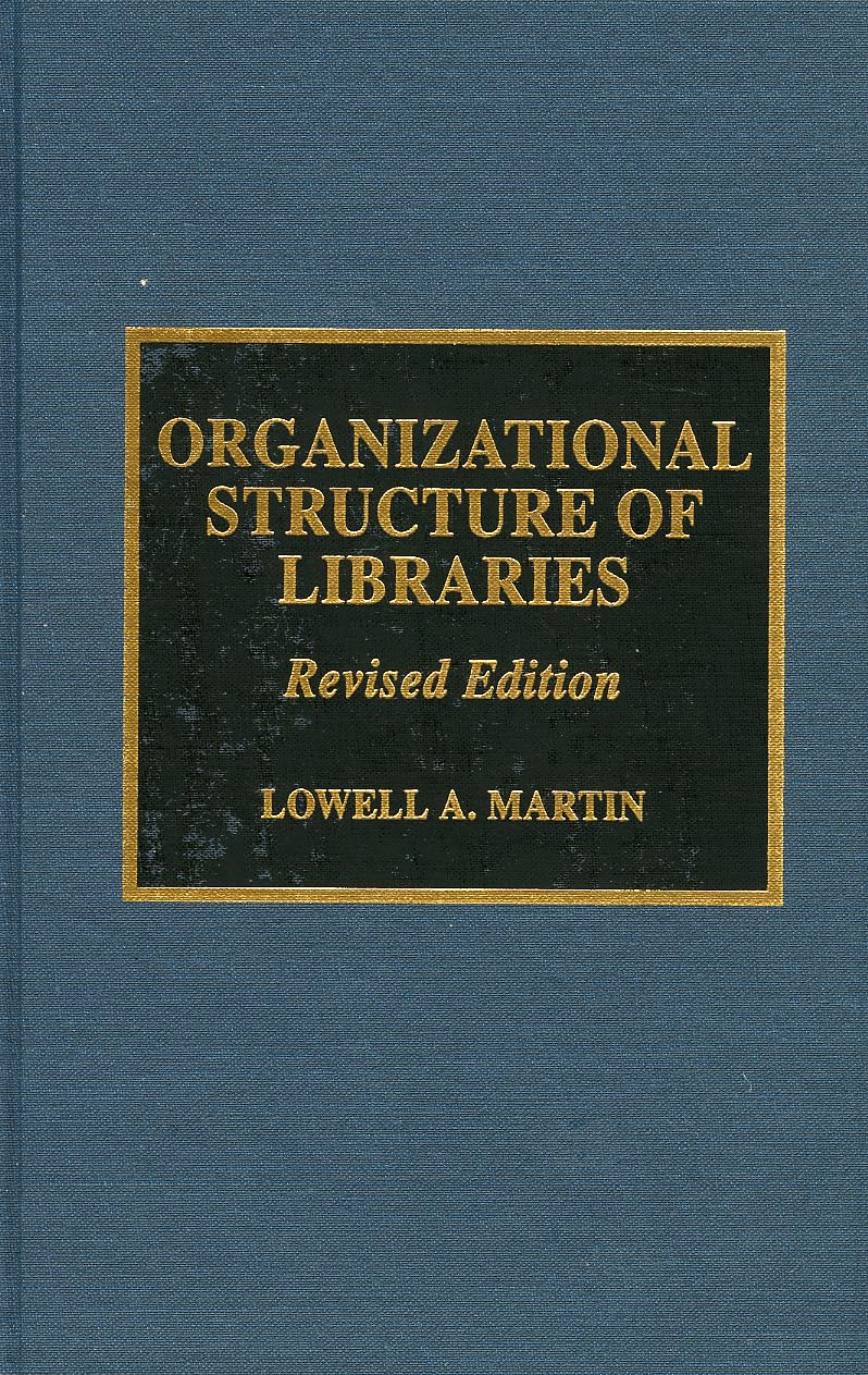 Organizational Structure Of Libraries  Revised Edition (Library Administration Series No. 5) (Volume 12),Used