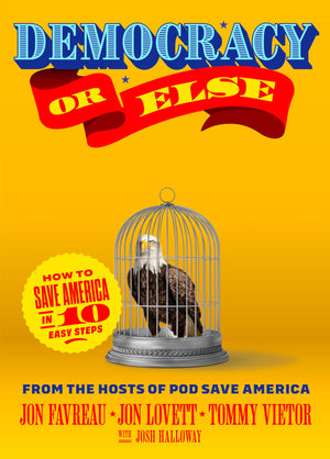 Democracy Or Else: How To Save America In 10 Easy Steps,New