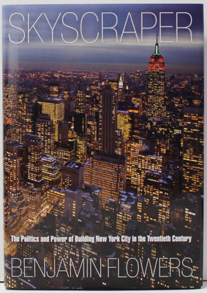 Skyscraper: The Politics And Power Of Building New York City In The Twentieth Century,New