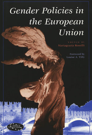 Gender Policies In The European Union: Foreword By Louise A. Tilly (Studies In European Union),New