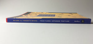 Beyond the Tanabata Bridge: Traditional Japanese Textiles,New