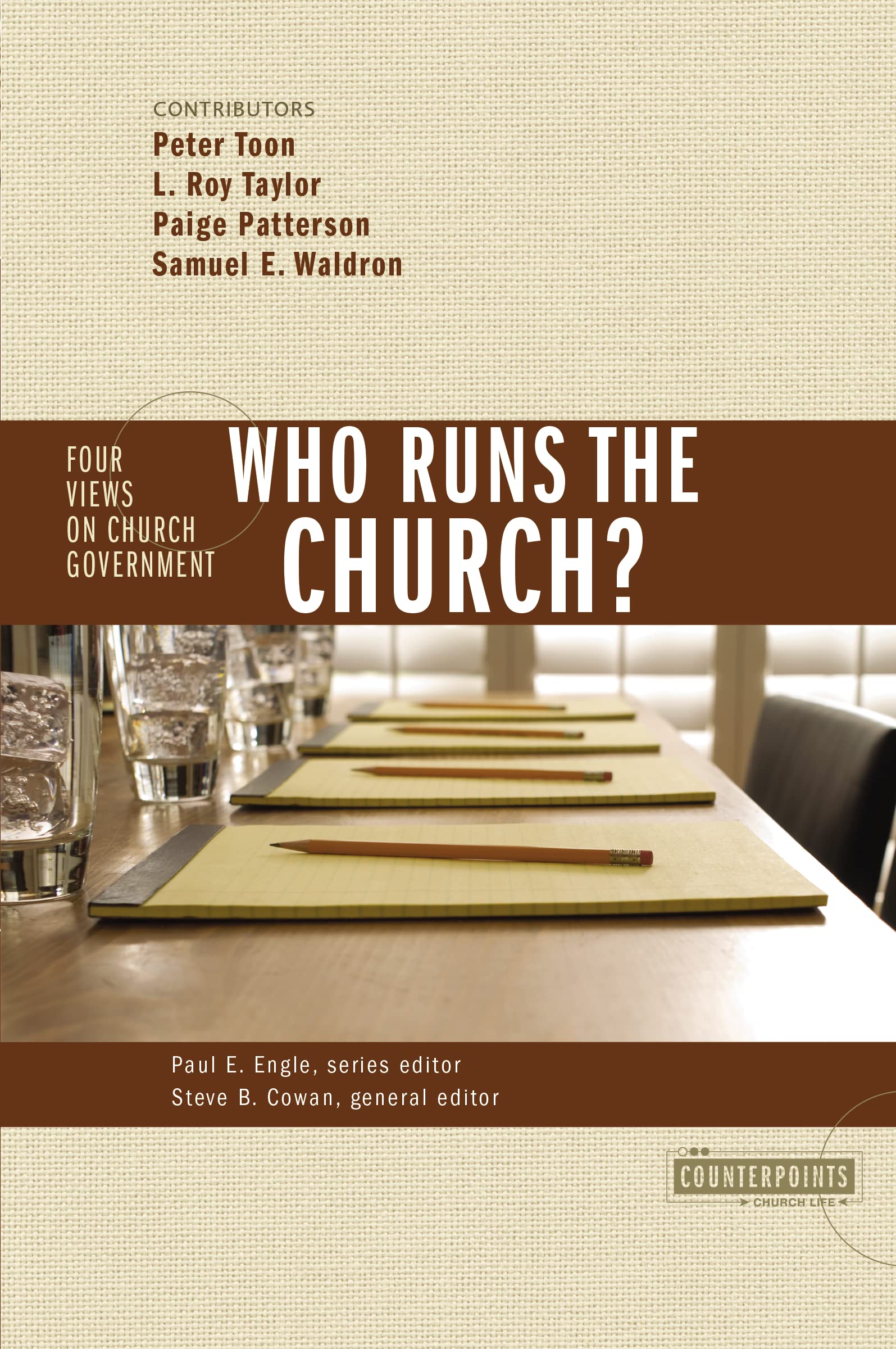 Who Runs the Church?: 4 Views on Church Government (Counterpoints: Church Life),New