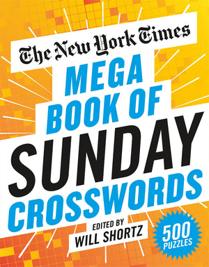 The New York Times Mega Book Of Sunday Crosswords: 500 Puzzles,New