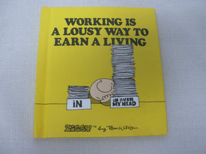 Working is a lousy way to earn a living,Used