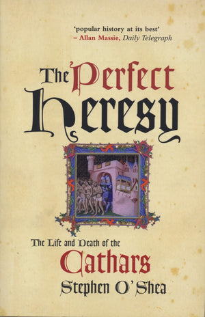 The Perfect Heresy : The Life and Death of the Cathars,Used