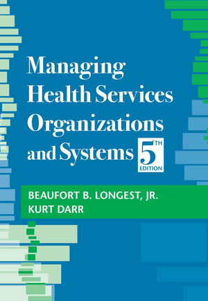 Managing Health Services Organizations and Systems, 5th Edition (MHSOS),Used