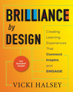 Brilliance by Design: Creating Learning Experiences That Connect, Inspire, and Engage,Used