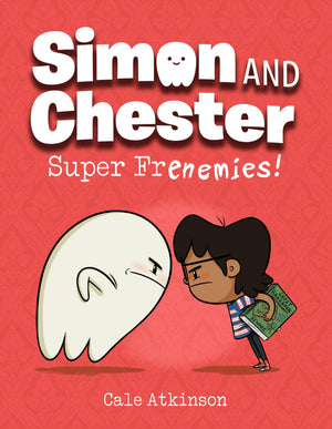 Super Frenemies! (Simon and Chester Book #5),New