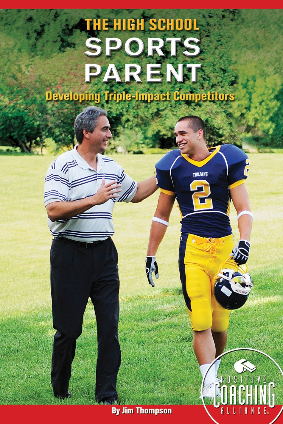 The High School Sports Parent: Developing TripleImpact Competitors,Used