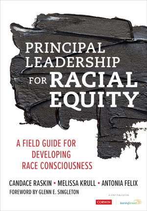 Principal Leadership for Racial Equity: A Field Guide for Developing Race Consciousness,Used