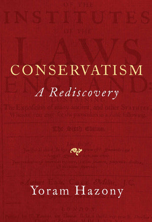 Conservatism: A Rediscovery,New