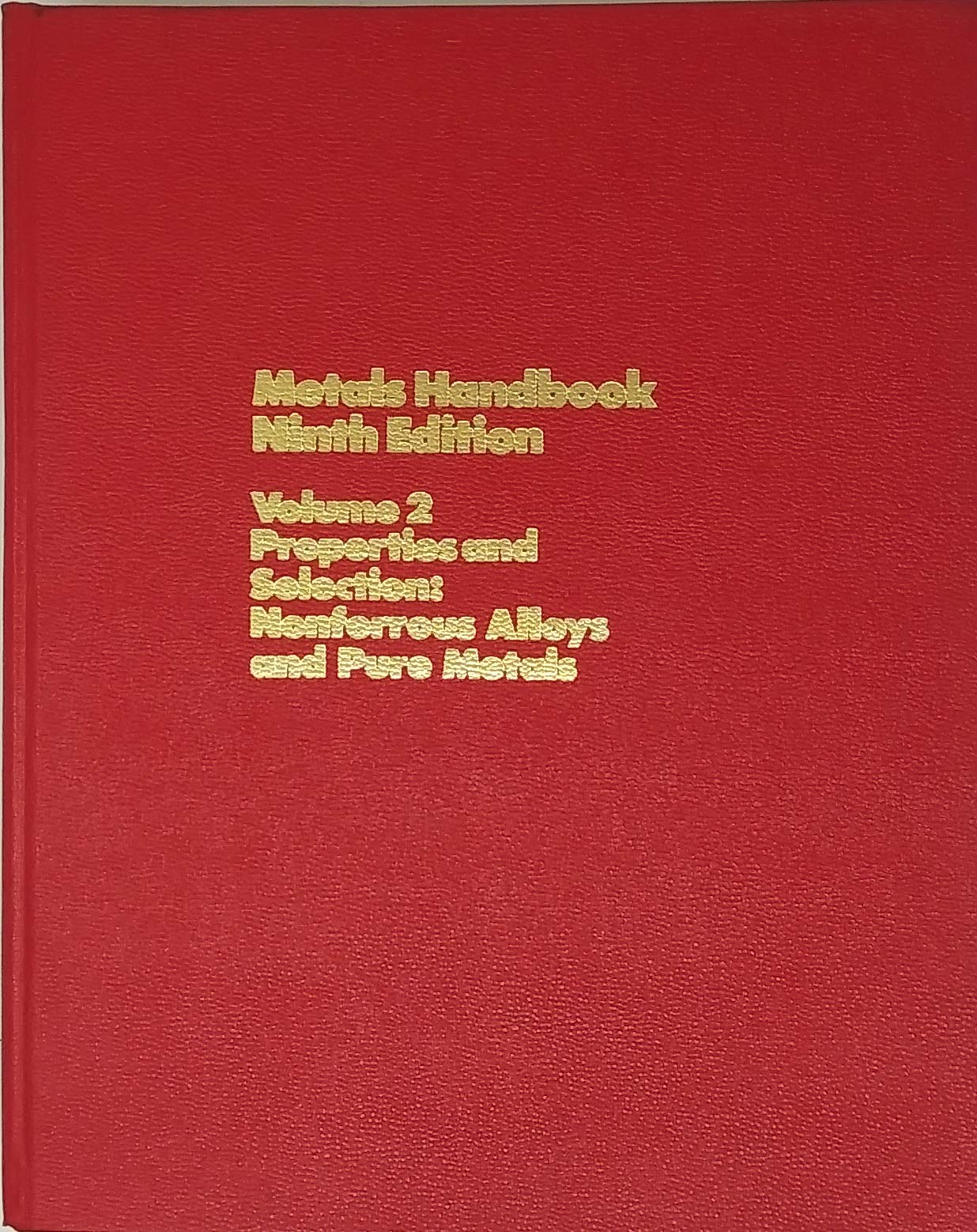 Properties And Selection: Nonferrous Alloys And Pure Metals (Metals Handbook),Used