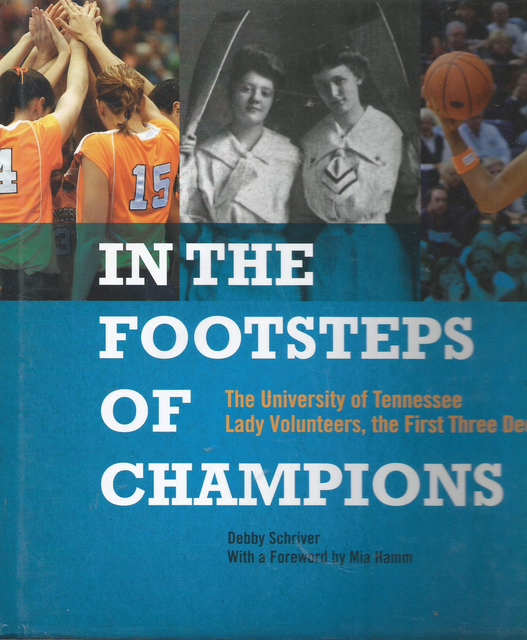 In the Footsteps of Champions: The University of Tennessee Lady Volunteers, the First Three Decades,Used
