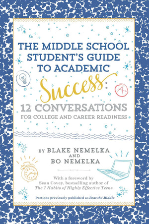 The Middle School Student's Guide to Academic Success: 12 Conversations for College and Career Readiness,Used