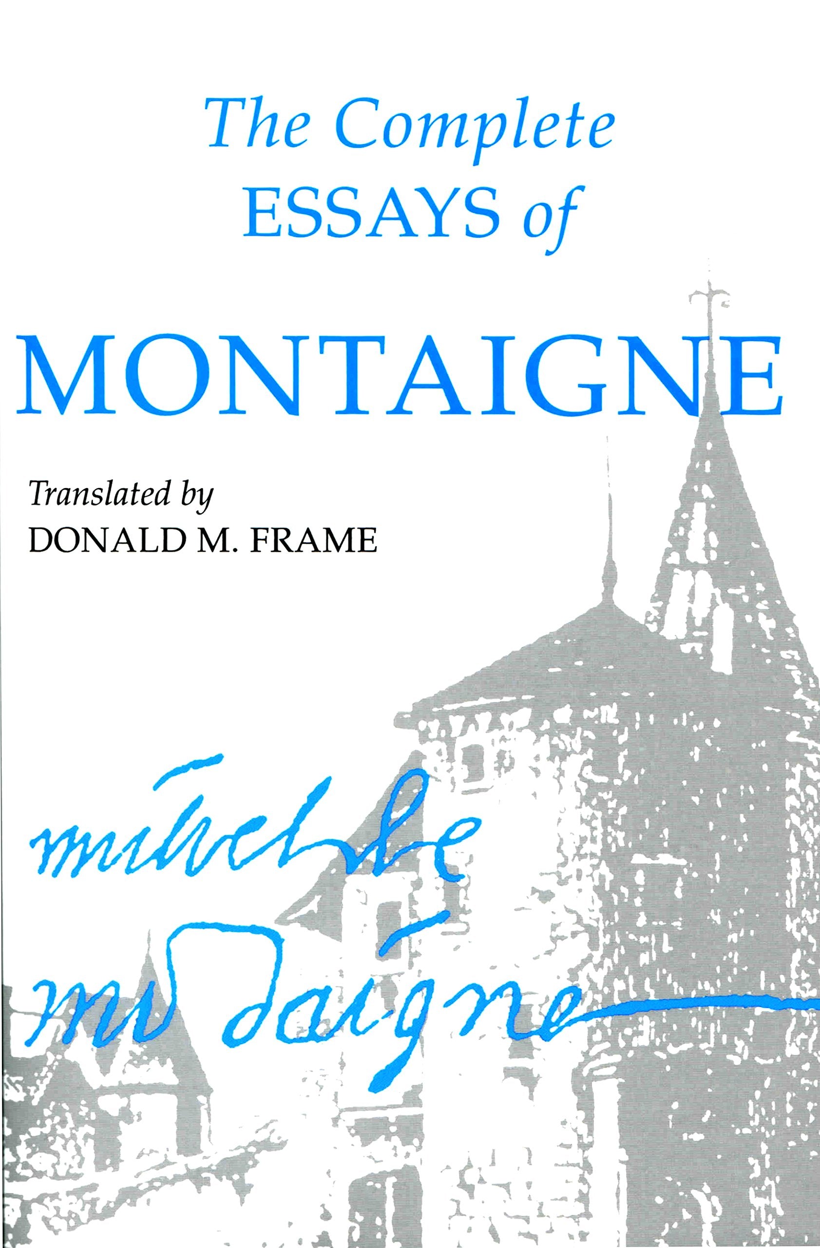The Complete Essays Of Montaigne,New