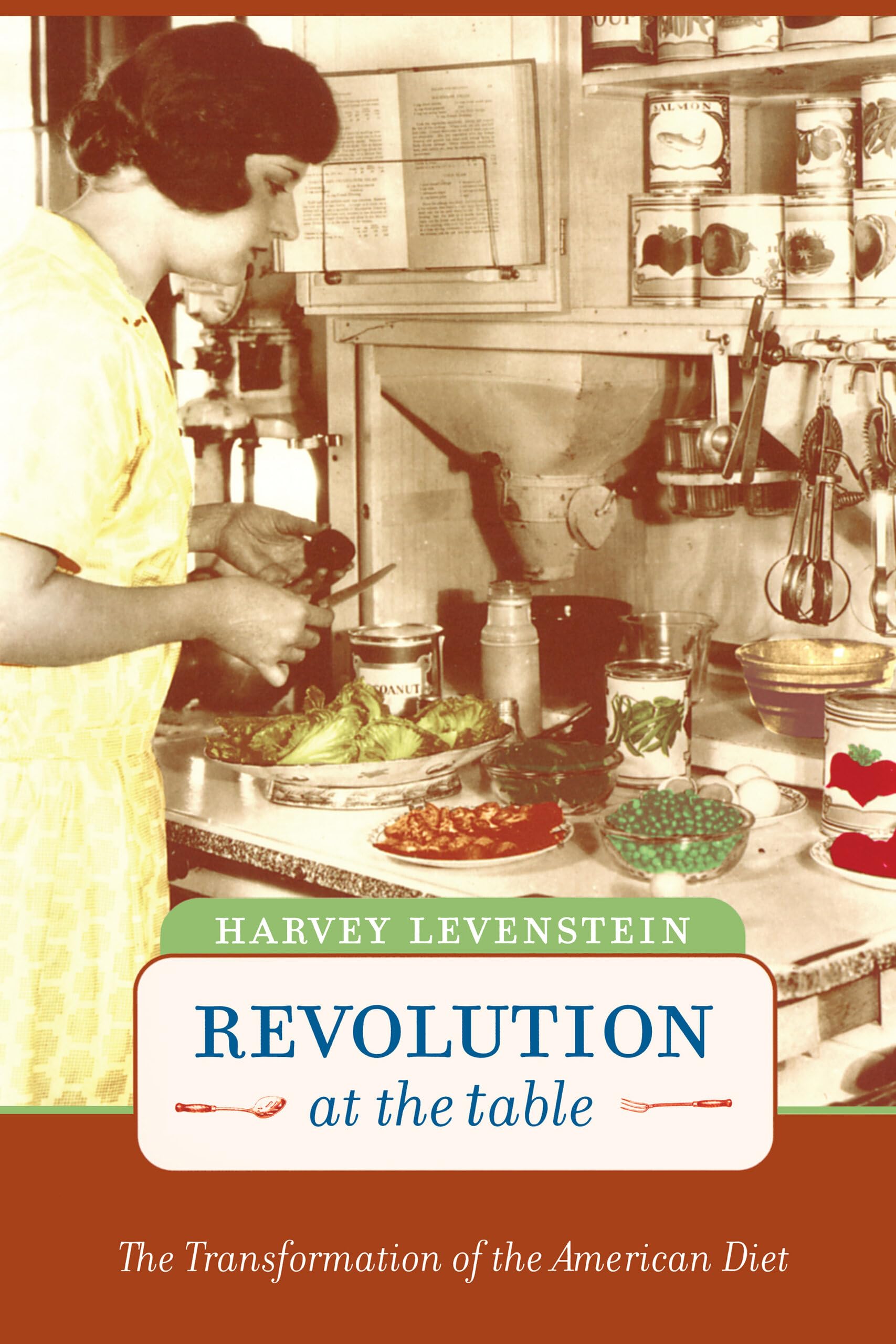 Revolution At The Table: The Transformation Of The American Diet (California Studies In Food And Culture) (Volume 7),New