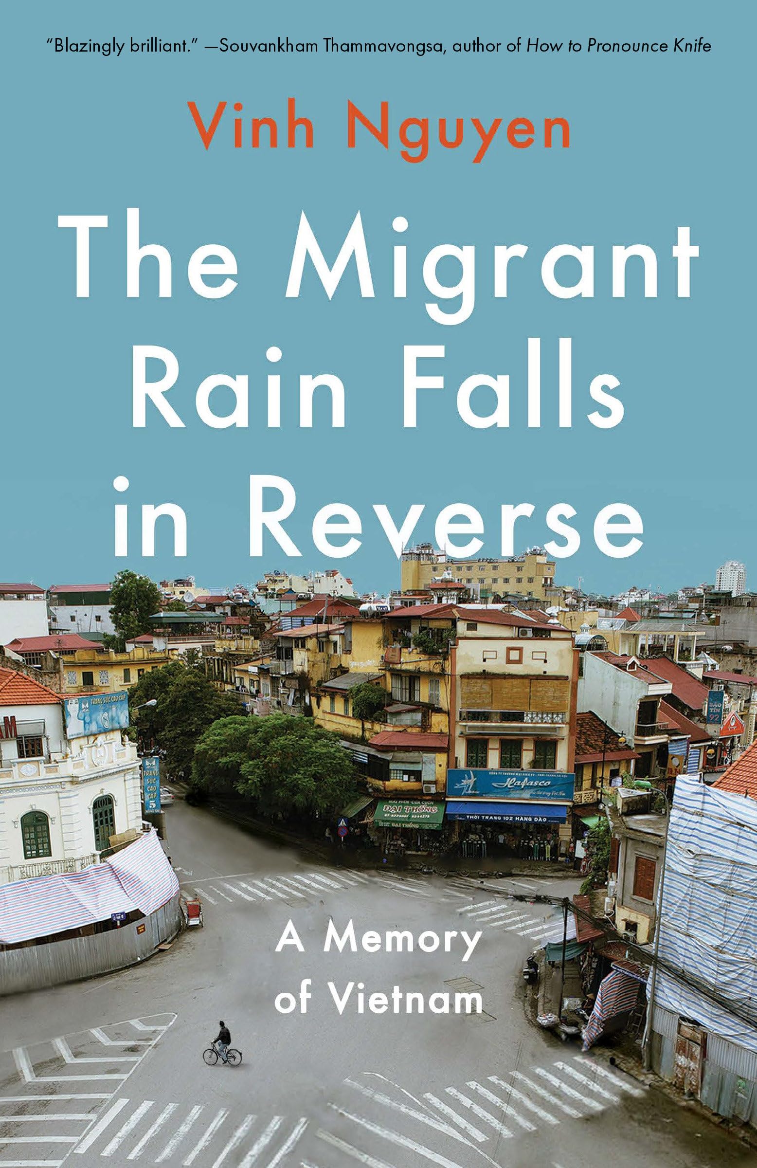 The Migrant Rain Falls In Reverse: A Memory Of Vietnam