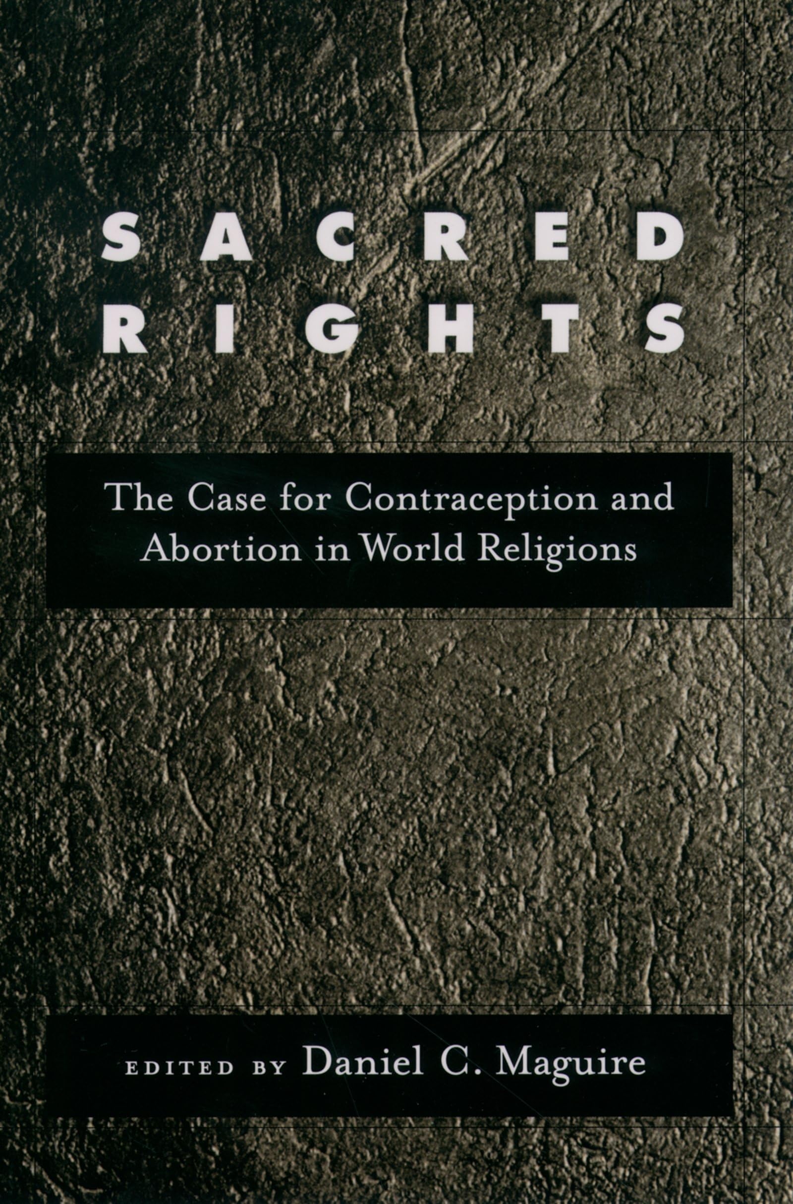 Sacred Rights: The Case for Contraception and Abortion in World Religions,Used