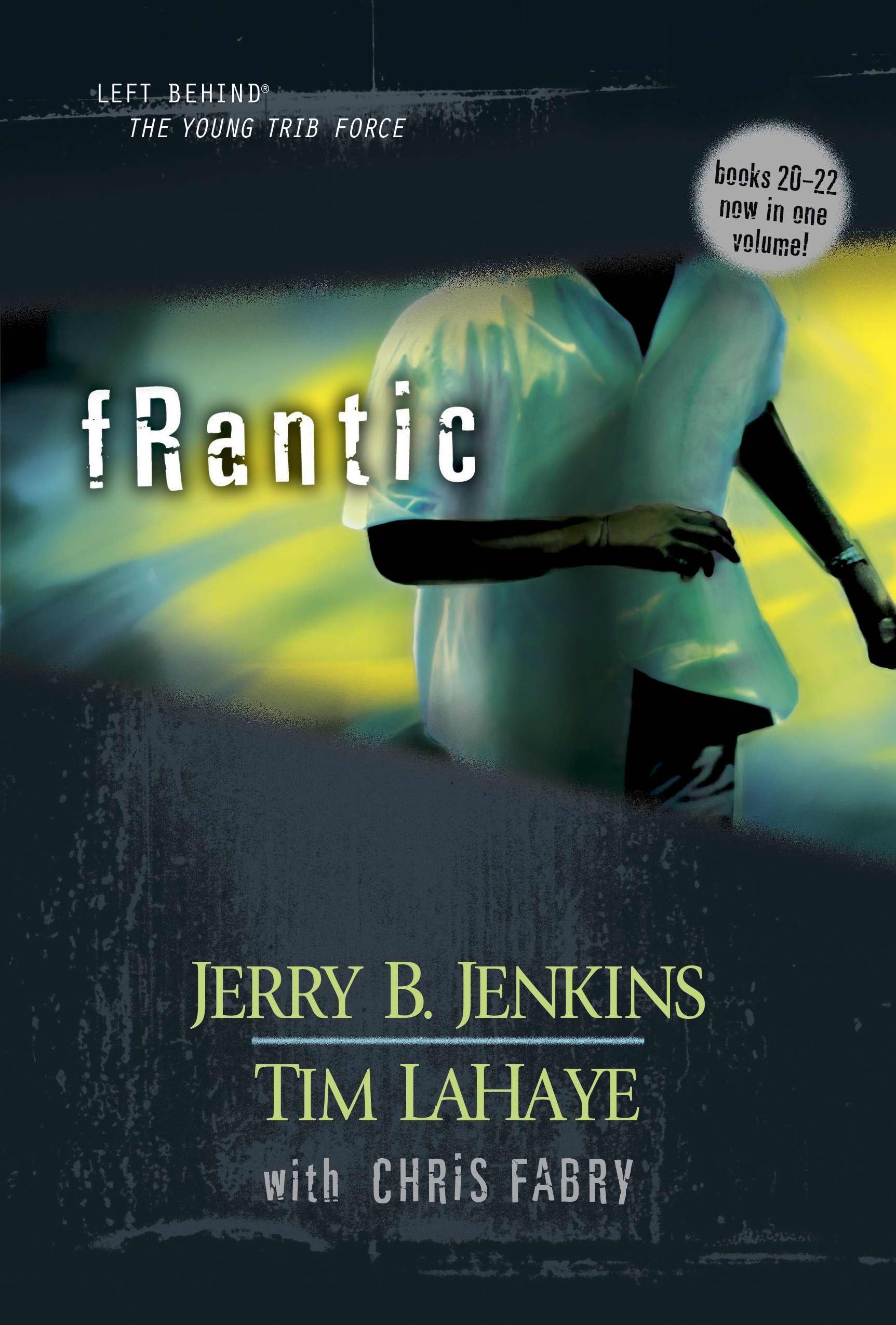 Frantic (Left Behind: The Young Trib Force #6),Used