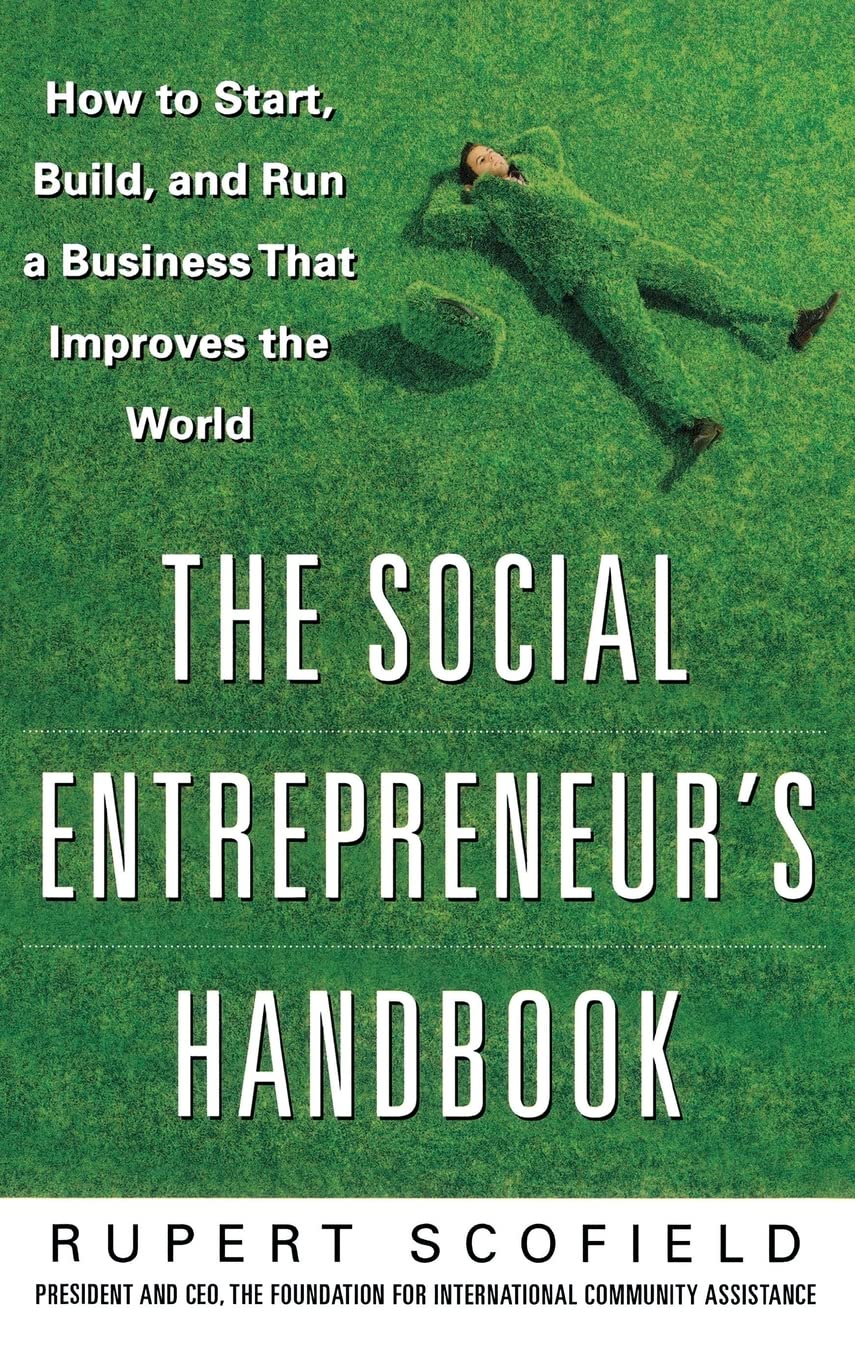 The Social Entrepreneur's Handbook: How to Start, Build, and Run a Business That Improves the World,Used