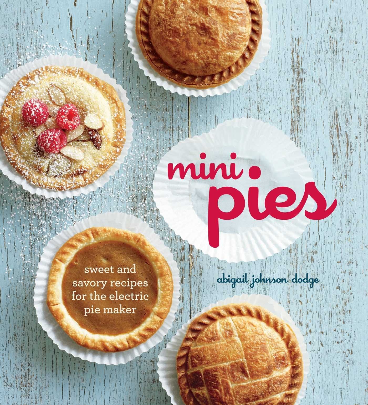 Mini Pies: Sweet And Savory Recipes For The Electric Pie Maker,Used