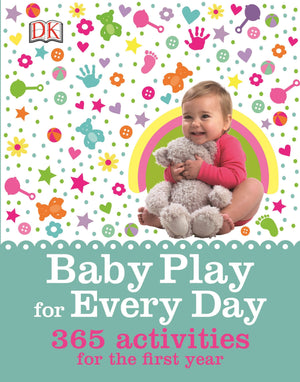 Baby Play for Every Day: 365 Activities for the First Year,Used
