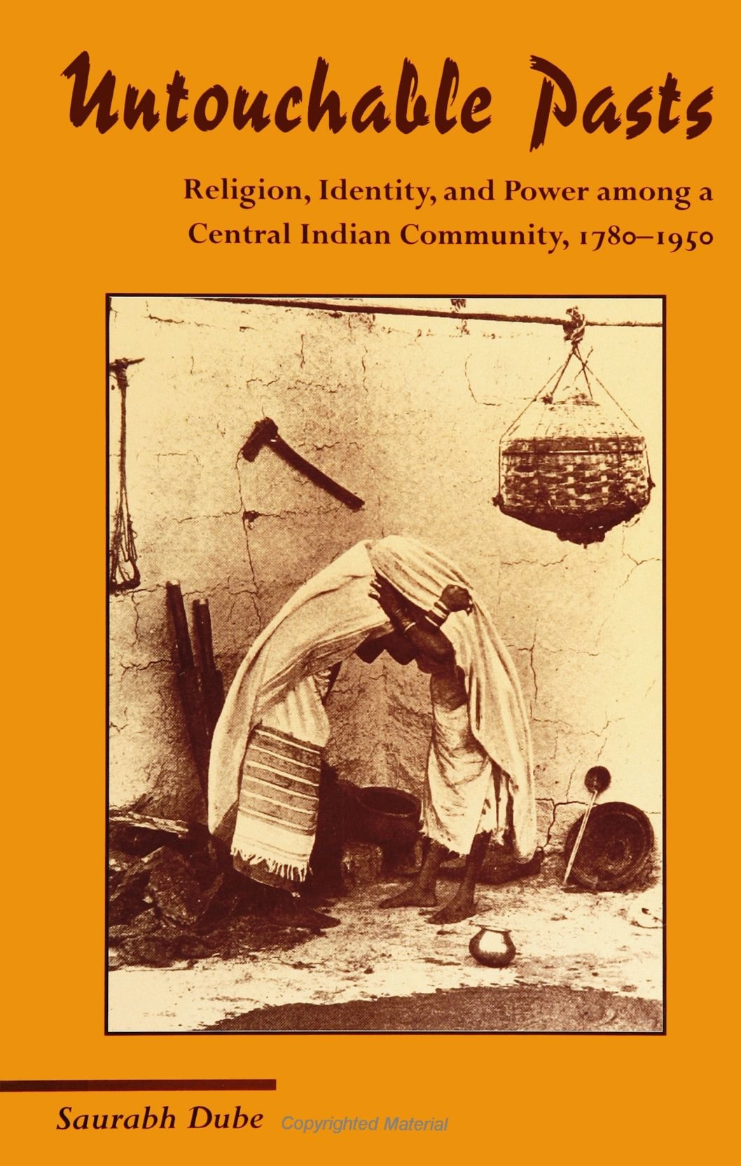 Untouchable Pasts: Religion, Identity, and Power Among a Central Indian Community, 17801950 (SUNY Series in Hindu Studies),Used