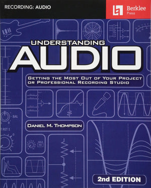 Understanding Audio: Getting the Most Out of Your Project or Professional Recording Studio  Audio Recording Guidebook with Mode,New