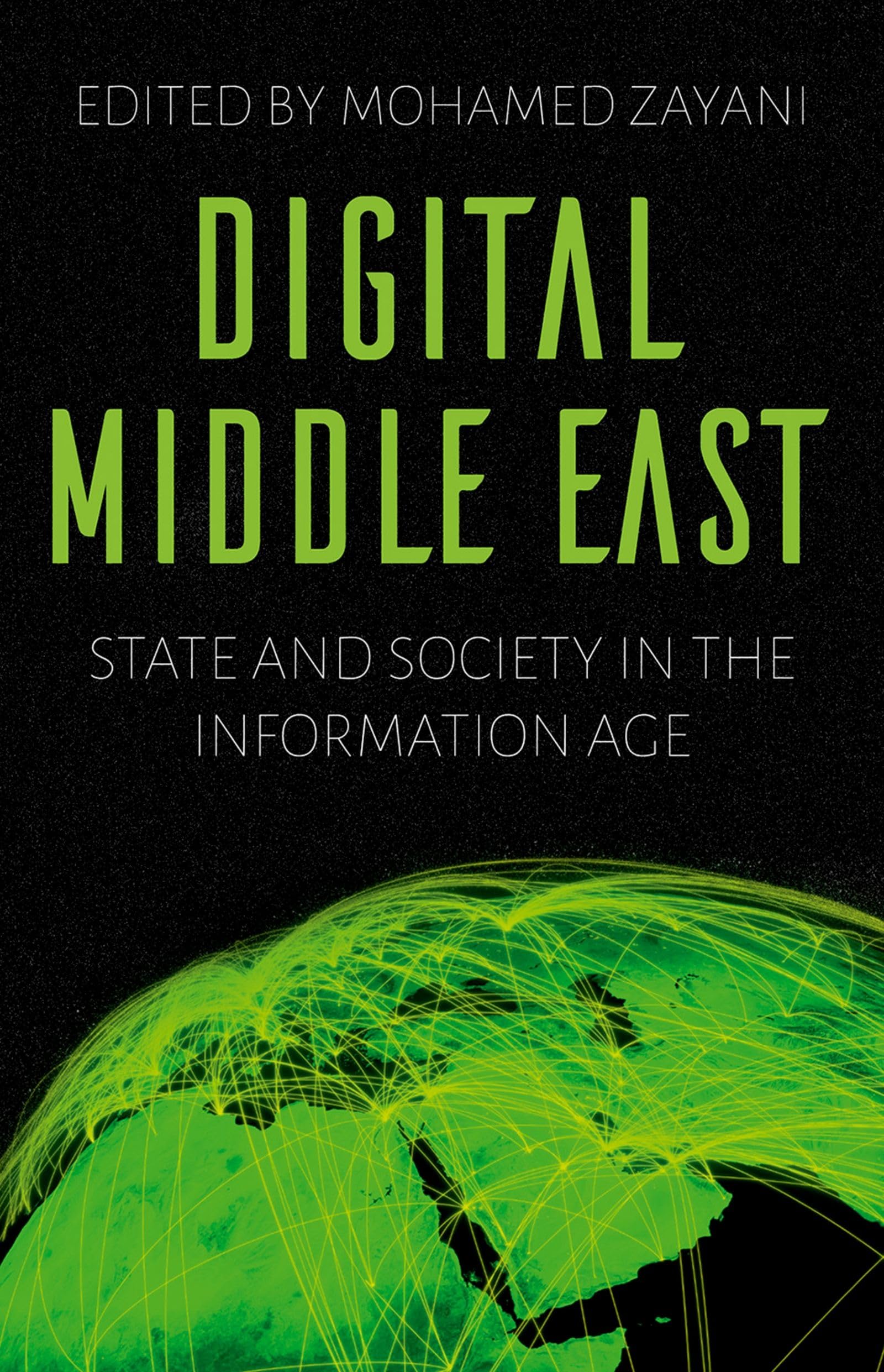 Digital Middle East: State And Society In The Information Age-used