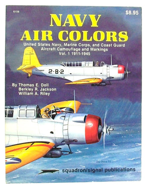 Navy Air Colors: United States Navy, Marine Corps, and Coast Guard Aircraft Camouflage and Markings, Vol. 1, 19111945,Used