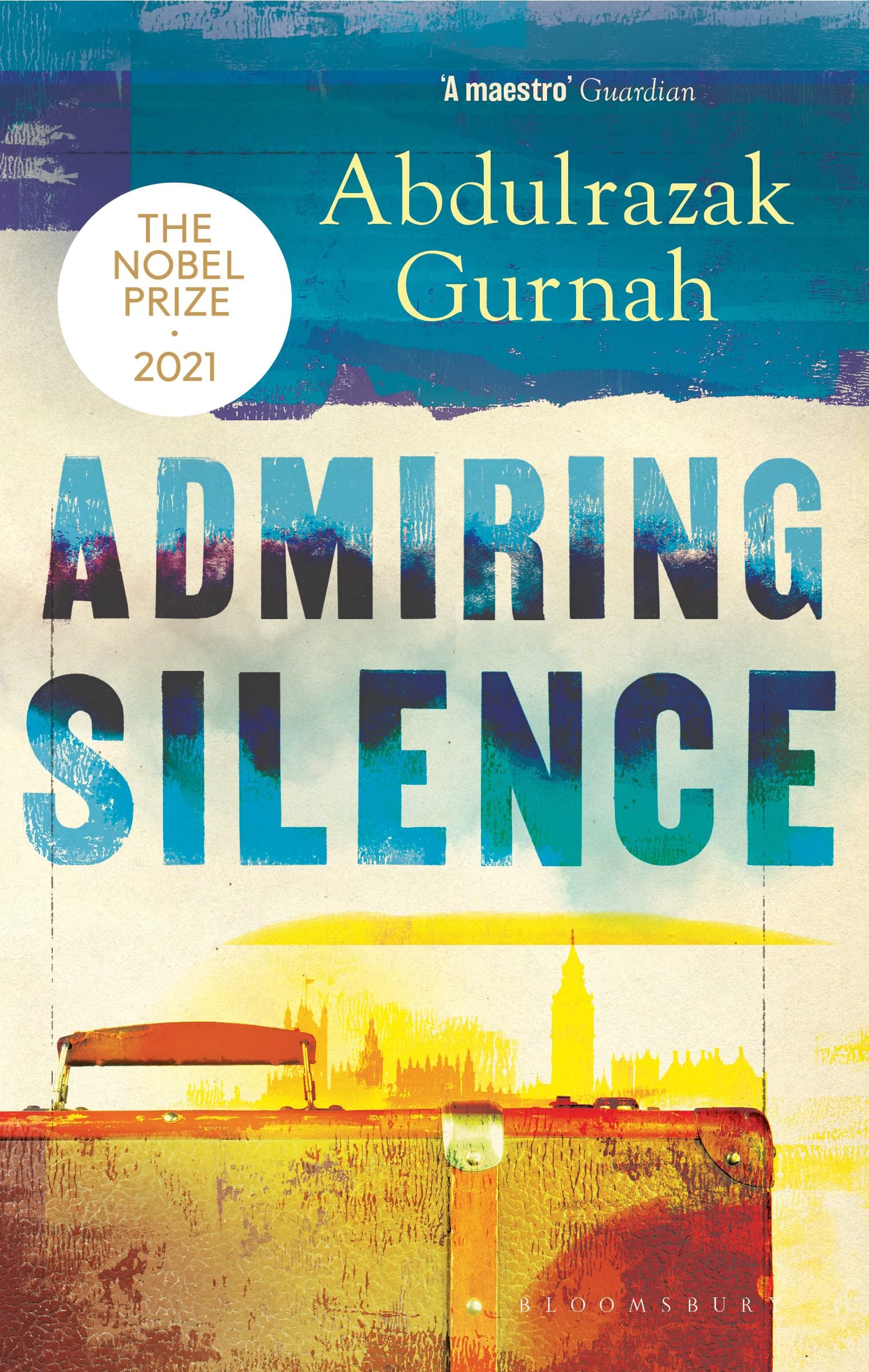 Admiring Silence: By the winner of the Nobel Prize in Literature 2021,Used