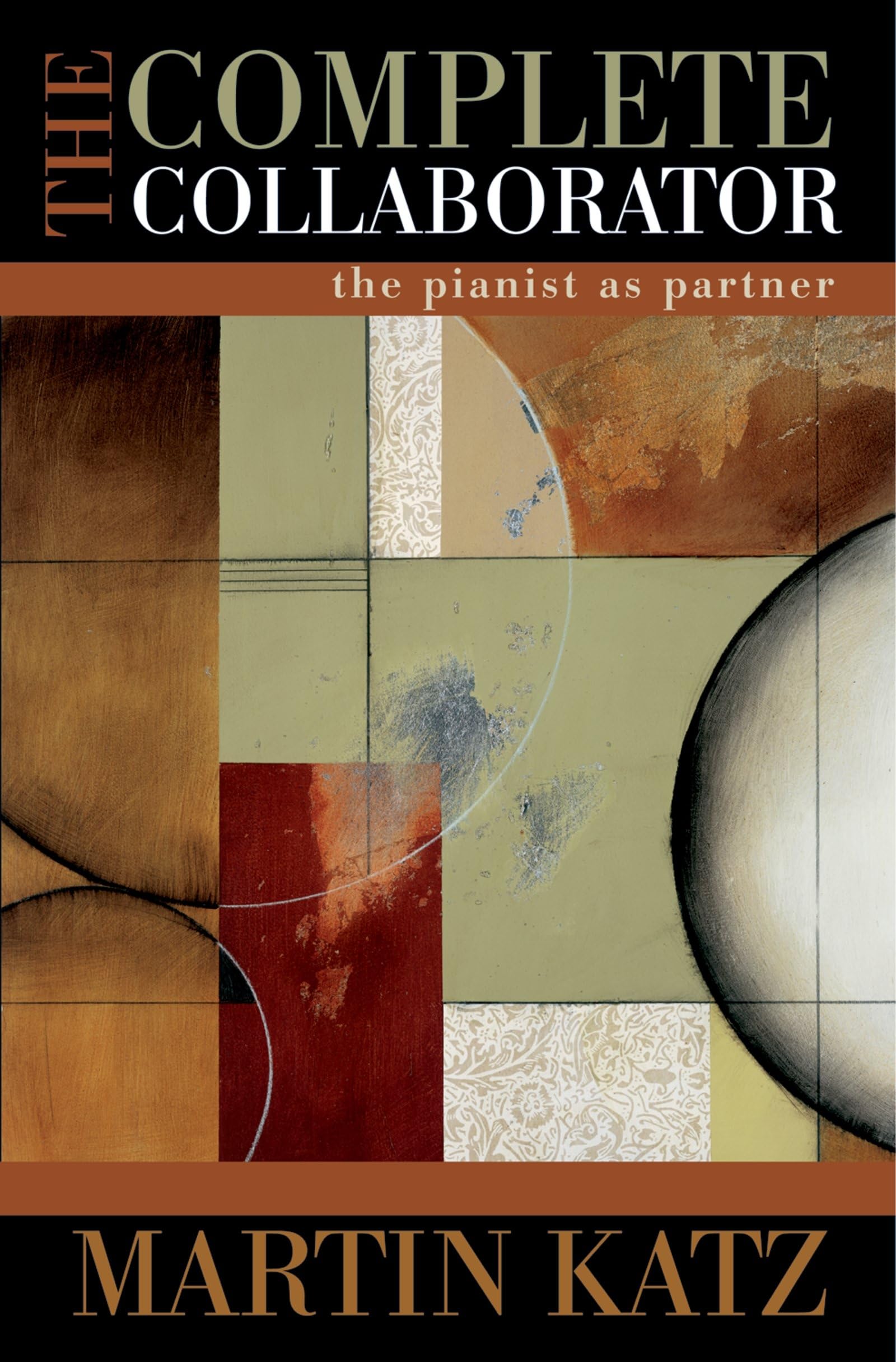 The Complete Collaborator: The Pianist as Partner,New